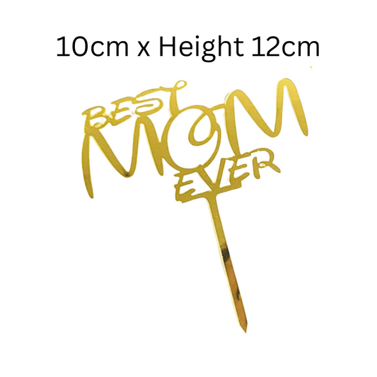 Cake Topper Best Mom Ever Mother's Day Acrylic